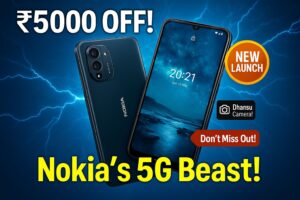 Read more about the article Nokia’s New 5G Beast Launched: Dhansu Camera, ₹5000 Discount – Don’t Miss Out!
