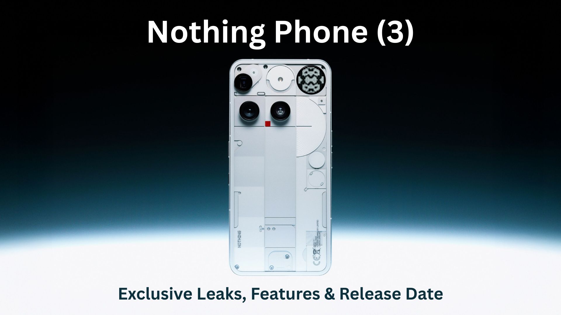 You are currently viewing Nothing Phone (3): Exclusive Leaks, Features & Release Date