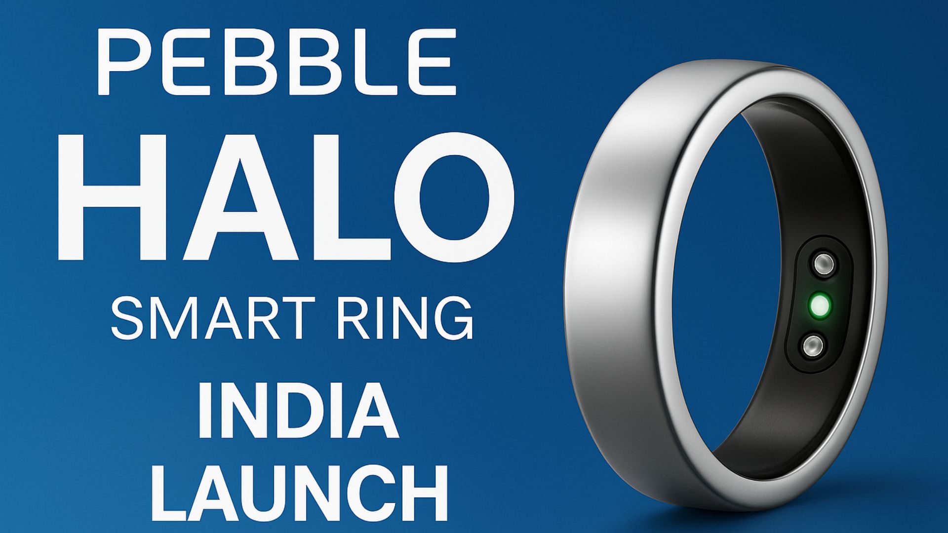 You are currently viewing Pebble Halo Smart Ring India Launch: Display, Price & Specs