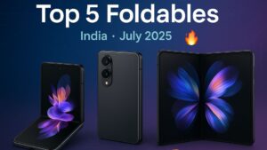 Read more about the article Top 5 Foldable Phones in India (July 2025)