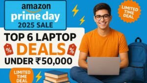 Read more about the article Prime Day 2025: Top 6 Student Laptops Under ₹50K – Don’t Miss!