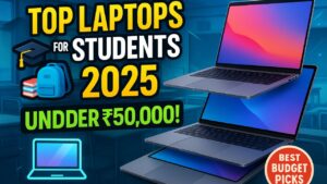 Read more about the article ₹50,000 से कम में 2025 के Top Laptop – कॉलेज स्टूडेंट्स के लिए Best Choice!